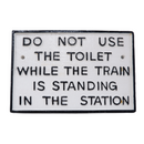 LARGE CAST IRON DO NOT USE THE TOILET WALL SIGN RAILWAY TRAIN STATION,PLATFORM