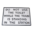 LARGE CAST IRON DO NOT USE THE TOILET WALL SIGN RAILWAY TRAIN STATION,PLATFORM