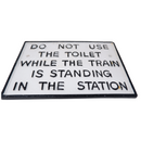LARGE CAST IRON DO NOT USE THE TOILET WALL SIGN RAILWAY TRAIN STATION,PLATFORM